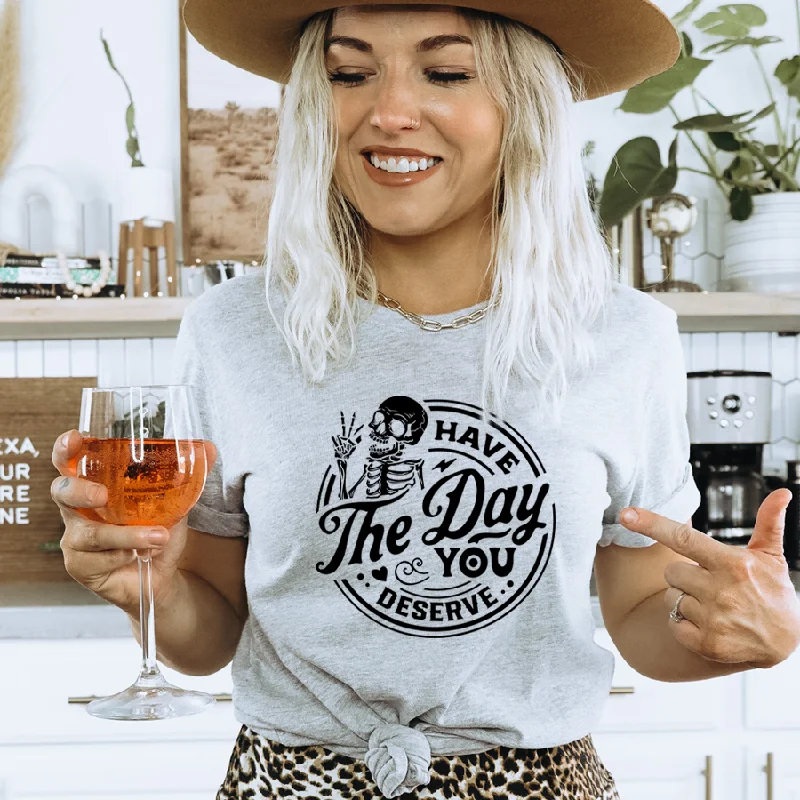 Have The Day You Deserve T-Shirt Edgy Men's Punk