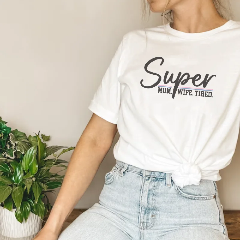Super Mum, Super Wife, Super Tired Women's T-shirt Confident Men's High