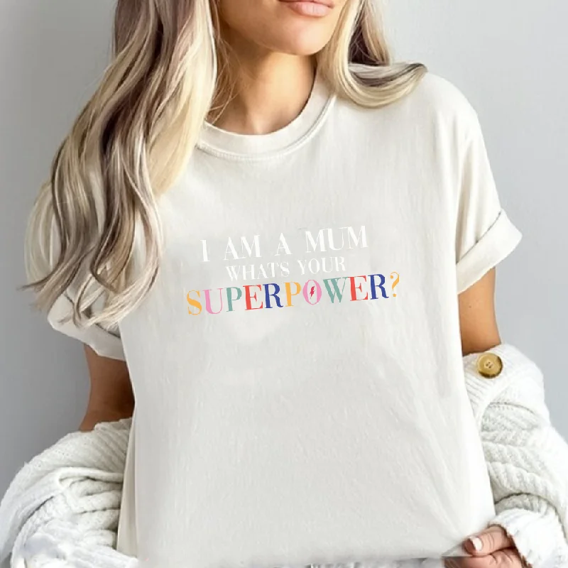 I Am A Mum What's Your Superpower Women's T-shirt Refined Men's Classic 