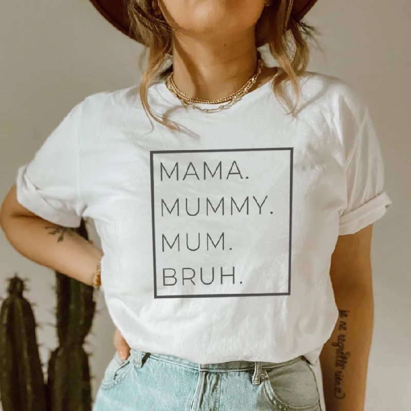 Mama, Mummy, Bruh Womens T-Shirt Unique Men's Upcycled