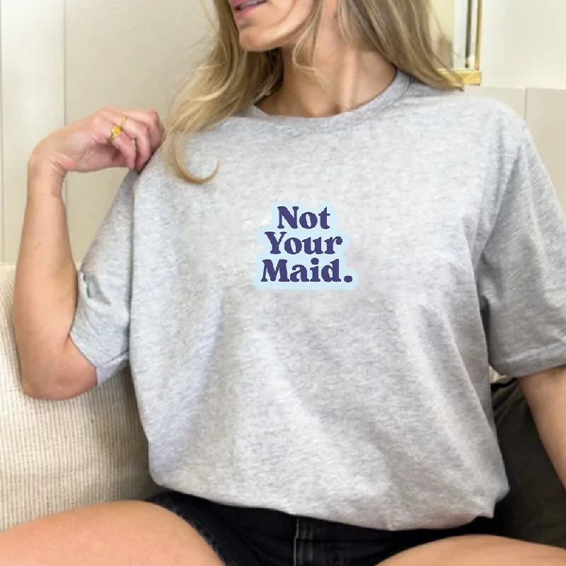 Generation: Mum - Not Your Maid Women's Tee Sophisticated Men's 