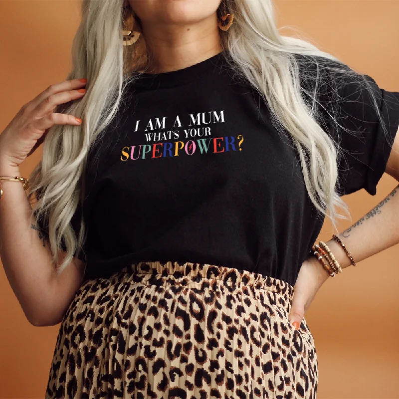 I Am A Mum What's Your Superpower Women's T-shirt Adventure