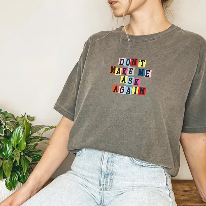 Generation: Mum - Don't Make Me Ask Again Acid Wash Oversized Tee Rugged Men's Outdoor 
